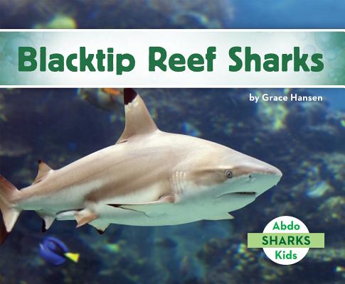Coperta cărții 'Blacktip Reef Sharks - Grace Hansen'