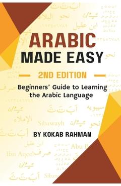 Poza produsului Arabic Made Easy: Beginners' Guide to Learning the Arabic Language - Kokab Rahman