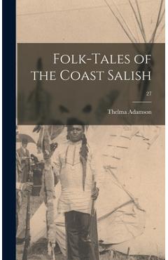 Poza produsului Folk-tales of the Coast Salish; 27 - Thelma Adamson