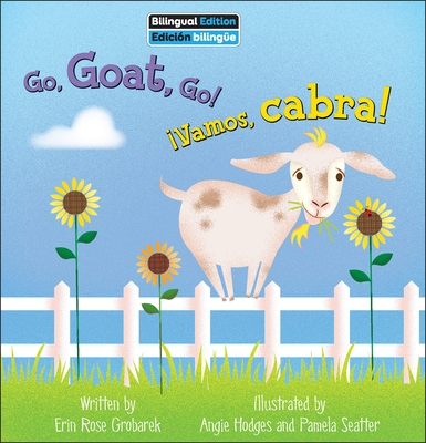 Go, Goat, Go! / Vamos, Cabra! - Erin Rose Grobarek