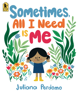 Sometimes, All I Need Is Me - Juliana Perdomo