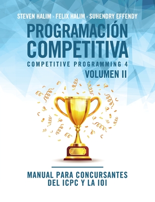 Coperta cărții 'Programación competitiva (CP4) - Volumen II: Manual para concursantes del ICPC y la IOI - Steven Halim'