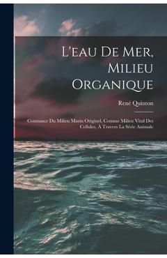 Coperta cărții 'L'eau De Mer, Milieu Organique: Constance Du Milieu Marin Originel, Comme Milieu Vital Des Cellules, À Travers La Série'