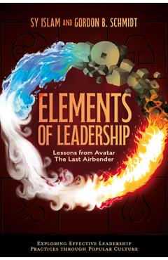 Coperta cărții 'Elements of Leadership: Lessons from Avatar the Last Airbender - Sy Islam'