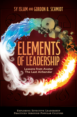 Coperta cărții 'Elements of Leadership: Lessons from Avatar the Last Airbender - Sy Islam'