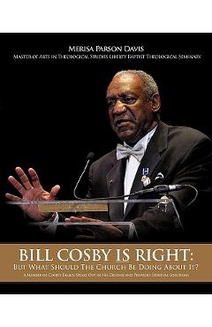 Coperta cărții 'Bill Cosby Is Right: But What Should The Church Be Doing About It? - Merisa Parson Davis'