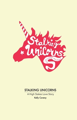 Stalking Unicorns - Kelly Coveny