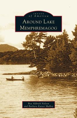 Around Lake Memphremagog - Barbara Kaiser Malloy