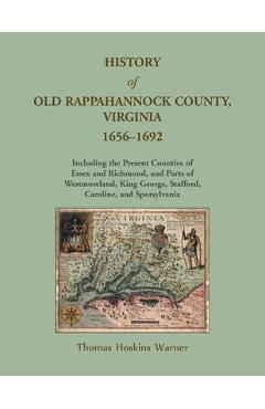 Coperta cărții 'History of Old Rappahannock County, Virginia, 1656-1692, Including the present counties of Essex and Richmond, and'