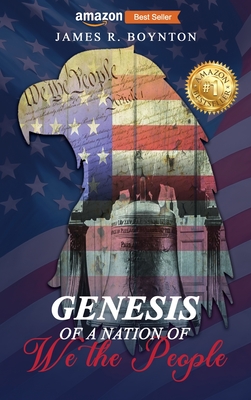 Genesis of a Nation of We the People - James Robert Boynton