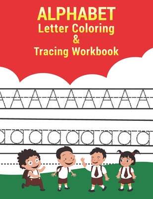 Letter Tracing And Coloring Book: Tracing and Coloring Alphabet letters practice workbook for preschoolers and kindergarten Great for 3 -5 year old. ( - Anabilgraphic Publication