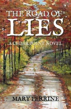 Coperta cărții 'The Road of Lies: A Cedar Point Novel - Mary Perrine'
