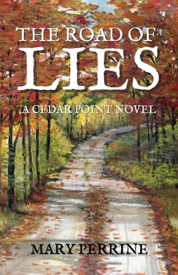 Coperta cărții 'The Road of Lies: A Cedar Point Novel - Mary Perrine'