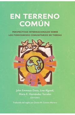 Coperta cărții 'En terreno común: Perspectivas internacionales sobre los fideicomisos comunitarios de tierras - John Emmeus Davis'