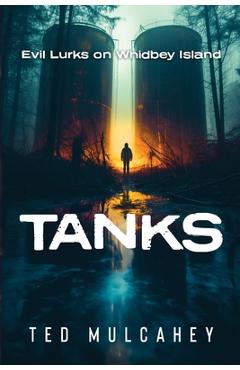 Tanks: Evil Lurks on Whidbey Island - Ted Mulcahey