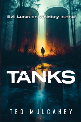 Coperta cărții 'Tanks: Evil Lurks on Whidbey Island - Ted Mulcahey'