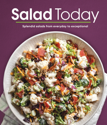 Salad Today: Splendid Salads from Everyday to Exceptional -
