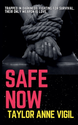 Safe Now - Taylor Anne Vigil