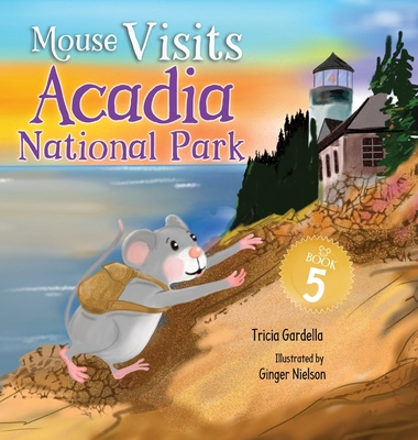 Mouse Visits Acadia National Park - Tricia Gardella