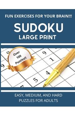 Poza produsului Sudoku Large Print: Easy, Medium, And Hard Puzzles For Adults Over 100 Puzzles With Solutions - Game Iq