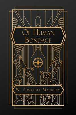 Of Human Bondage - W. Somerset Maugham