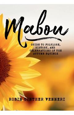 Coperta cărții 'Mabon: Guide to Folklore, History, and Celebrations of the Autumn Equinox -'