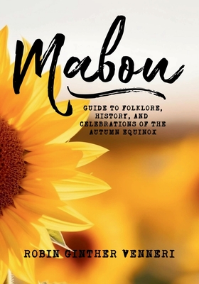 Coperta cărții 'Mabon: Guide to Folklore, History, and Celebrations of the Autumn Equinox -'