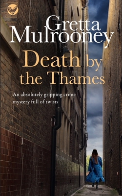 DEATH BY THE THAMES an absolutely gripping crime mystery full of twists - Gretta Mulrooney