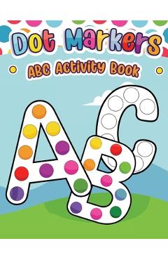 Coperta cărții 'Dot Markers ABC Activity Book -'