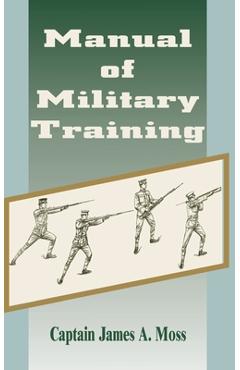 Coperta cărții 'Manual of Military Training - James A. Moss'