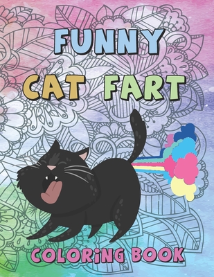 Funny Cat Fart Coloring Book: A Coloring Book to Color Farting Cats for Fun for Kids and Adults for Stress Relief and Relaxation - Grooms-darko Publications