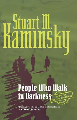 People Who Walk in Darkness: An Inspector Porfiry Rostnikov Mystery - Stuart M. Kaminsky