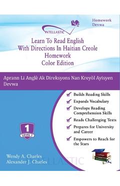 Coperta cărții 'Learn To Read English With Directions In Haitian Creole Homework: Color Edition - Alexander J. Charles'