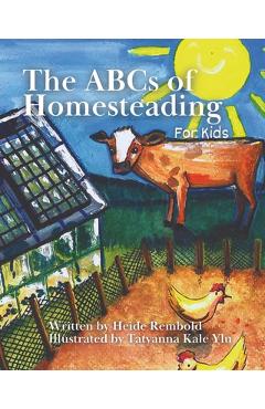 Coperta cărții 'The ABCs of Homesteading for Kids - Tatyanna Kale Ylu'