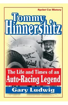 Coperta cărții 'Tommy Hinnershitz. the Life and Times of an Auto-Racing Legend - Gary Ludwig'