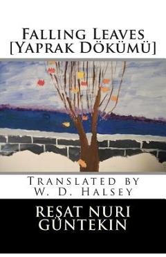 Coperta cărții 'Falling Leaves [Yaprak Dokumu] - W. D. Halsey'