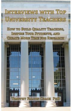 Coperta cărții 'Interviews with Top University Teachers: How to Build Quality Teaching, Inspire Your Students, and Create More Time for'