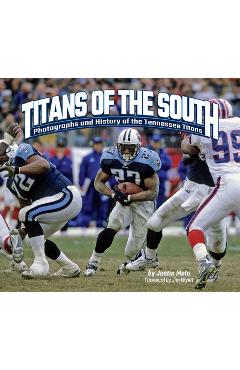 Coperta cărții 'Titans of the South: Photographs and History of the Tennessee Titans - Justin Melo'
