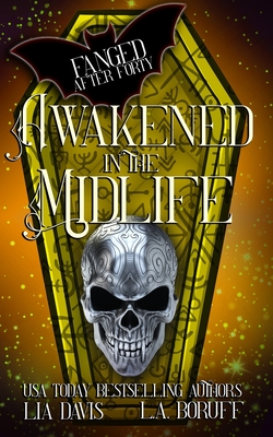 Awakened in the Midlife: A Paranormal Women's Fiction Novel - L. A. Boruff
