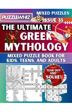 Poza produsului The Ultimate Greek Mythology Mixed Puzzle Book for Kids, Teens, and Adults: 16 Types of Engaging Variety Puzzles: Word Search and Math Games (Issue 18 - Puzzlewhiz Publishing