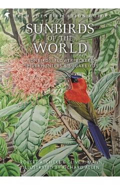 Coperta cărții 'Sunbirds of the World: Sunbirds, Flowerpeckers, Spiderhunters and Sugarbirds, Second Edition - Clive F. Mann'