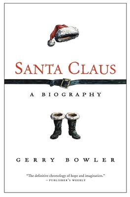 Coperta cărții 'Santa Claus: A Biography - Gerry Bowler'
