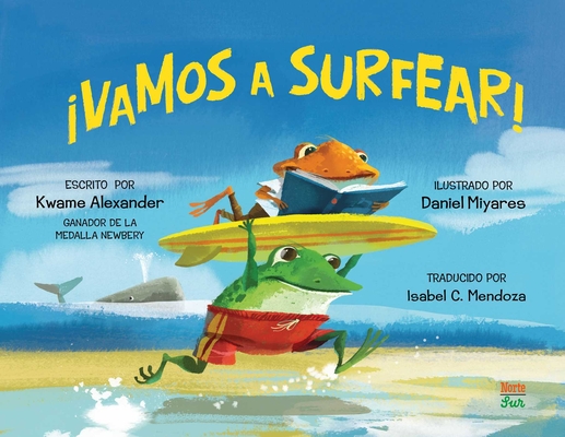 ¡Vamos a Surfear!: (Spanish Edition) - Kwame Alexander
