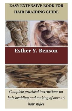 Coperta cărții 'Easy Extensive Book for Hair Braiding Guide: Complete practical instructions on hair braiding and making of over 16'