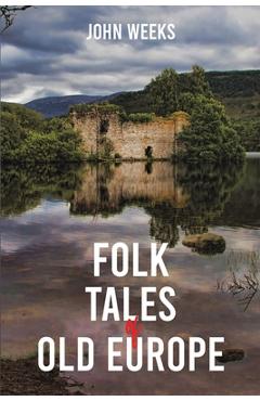 Poza produsului Folk Tales of Old Europe - John Weeks