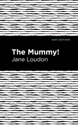Coperta cărții 'The Mummy! - Jane Loudon'
