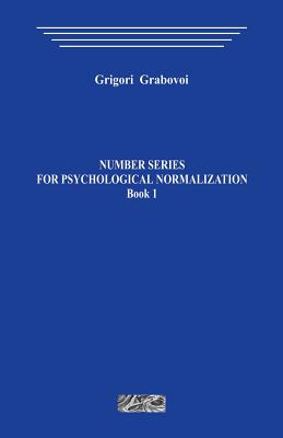 Number Series for Psychological Normalization. Book1 - Grigori Grabovoi
