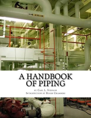 A Handbook of Piping: For Plumbing, Irrigation, Heating Systems, Steam Power and other uses - Roger Chambers