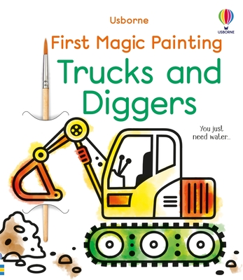 Coperta cărții 'First Magic Painting Trucks and Diggers - Abigail Wheatley'
