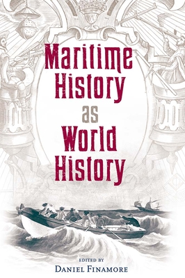 Coperta cărții 'Maritime History as World History - Daniel Finamore'